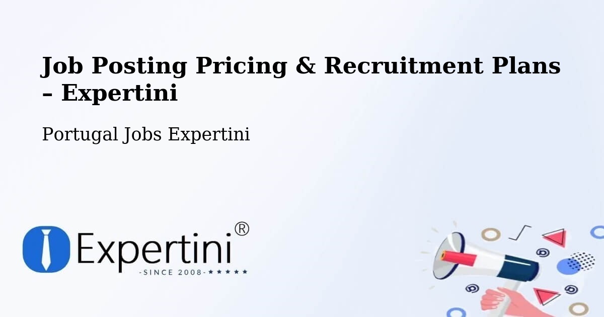 Job Posting Pricing & Recruitment Plans – Codesseiro - Codesseiro, Portugal Jobs Expertini