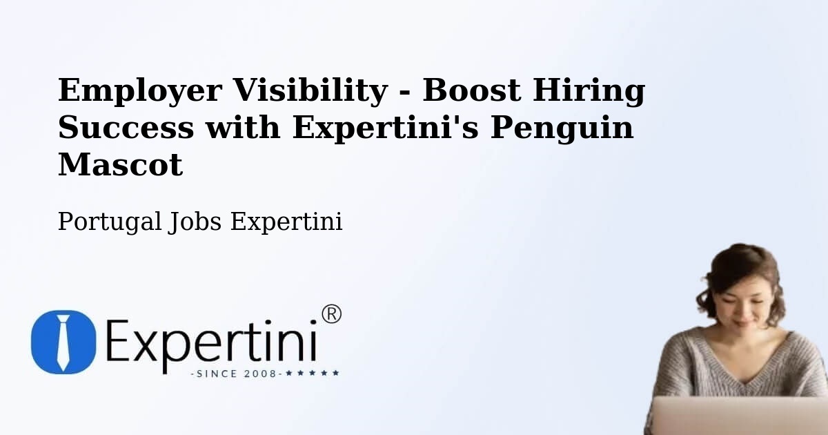 Employer Visibility Strategy – Codesseiro - Portugal Jobs Expertini